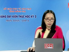 Giảng dạy kiến thức mới HK2- Môn  Toán - lớp 9 (19-03-2020) 