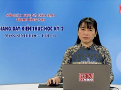 Dạy học kiến thức HK2- Môn Sinh học - lớp 12 (27-03-2020) 