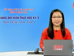 Dạy học kiến thức HK2- Môn Tiếng Anh - lớp 9 (25-03-2020) 