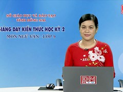 Giảng dạy kiến thức mới HK2- Môn Ngữ Văn - lớp 9 (17-03-2020) 