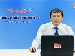 Dạy học kiến thức HK2- Môn Toán - lớp 12 (26-03-2020) 